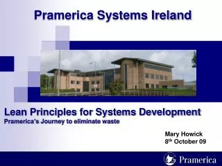 Lean Principles for Systems Development Pramerica’s Journey to eliminate waste