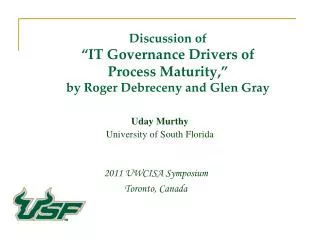 Discussion of “IT Governance Drivers of Process Maturity,” by Roger Debreceny and Glen Gray