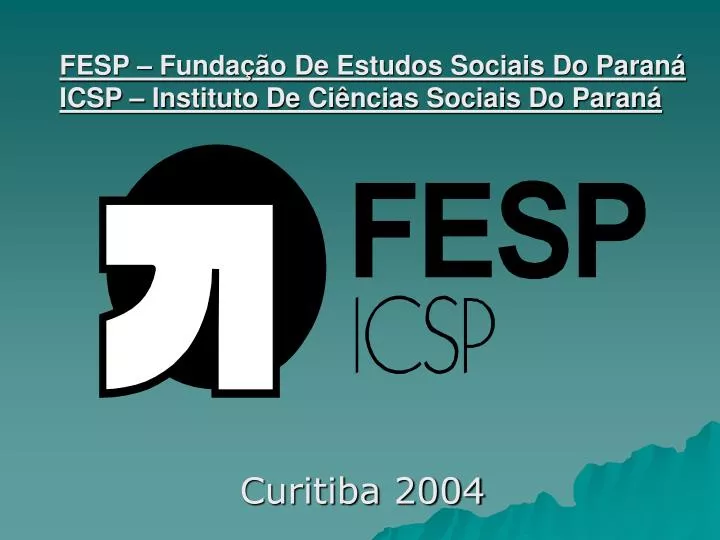fesp funda o de estudos sociais do paran icsp instituto de ci ncias sociais do paran