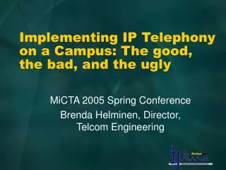 Implementing IP Telephony on a Campus: The good, the bad, and the ugly