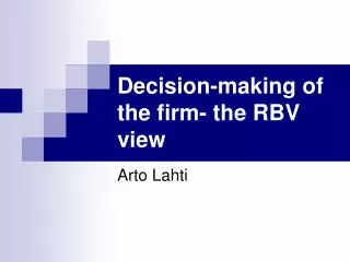 Decision-making of the firm- the RBV view