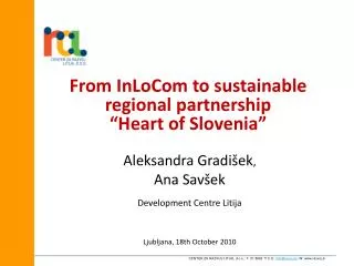 From InLoCom to sustainable regional partnership “ Heart of Slovenia ”