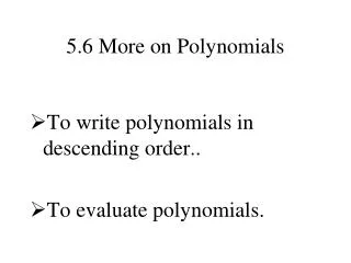 5.6 More on Polynomials