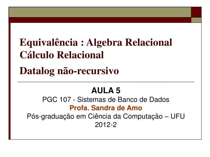 equival ncia algebra relacional c lculo relacional datalog n o recursivo