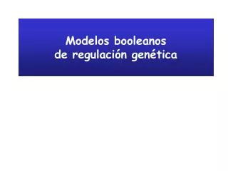 Modelos booleanos de regulación genética