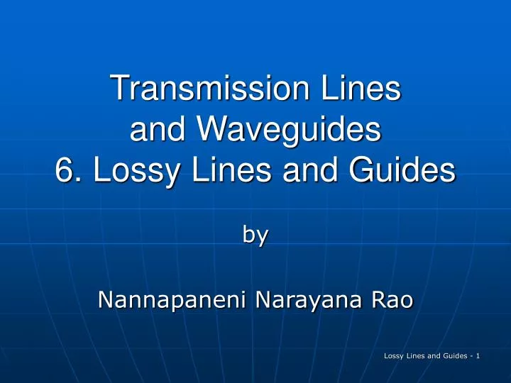 transmission lines and waveguides 6 lossy lines and guides