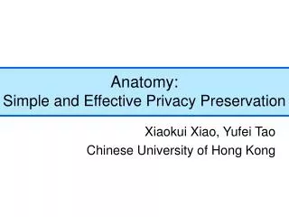 Anatomy: Simple and Effective Privacy Preservation