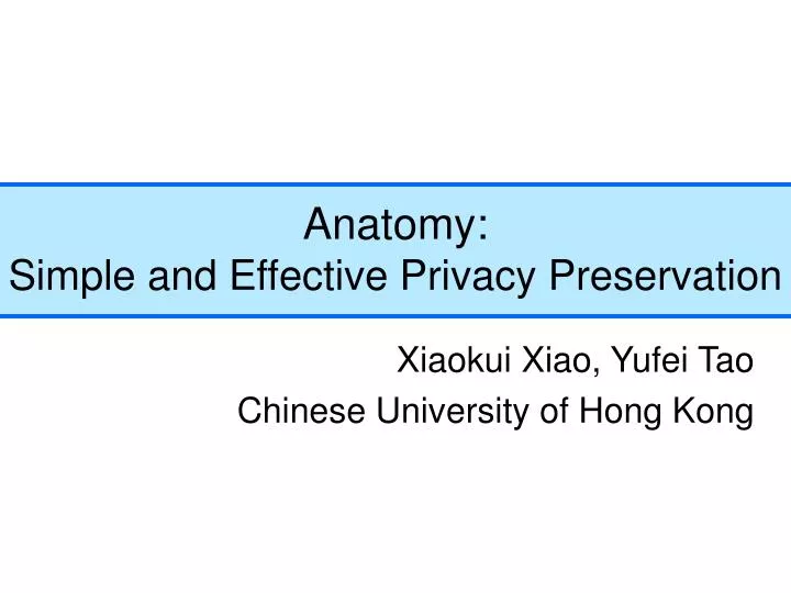 anatomy simple and effective privacy preservation