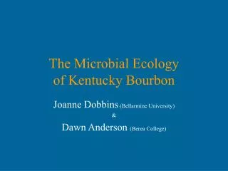 The Microbial Ecology of Kentucky Bourbon