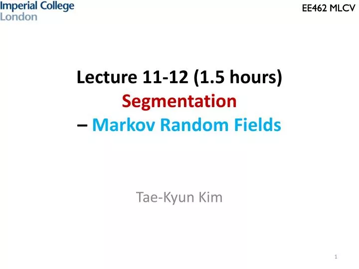 lecture 11 12 1 5 hours segmentation markov random fields