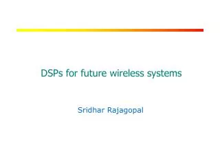 DSPs for future wireless systems