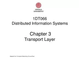 1DT066 Distributed Information Systems Chapter 3 Transport Layer