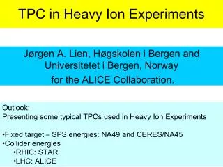 TPC in Heavy Ion Experiments
