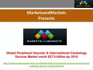Global Peripheral Vascular & Interventional Cardiology Devices Market worth $37.9 billion by 2016