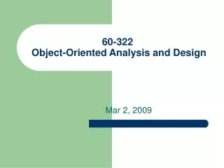 60-322 Object-Oriented Analysis and Design