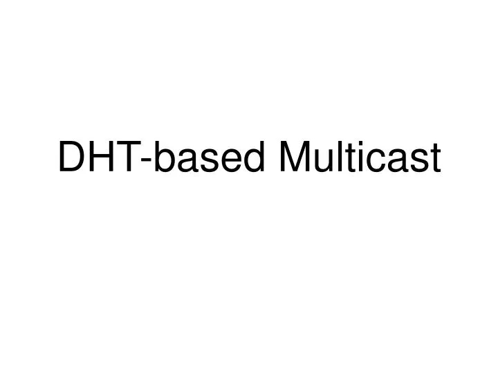 dht based multicast