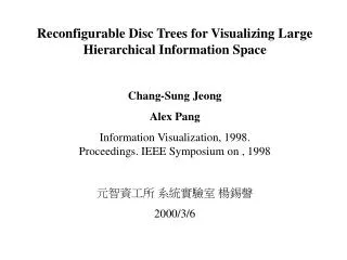 Reconfigurable Disc Trees for Visualizing Large Hierarchical Information Space Chang-Sung Jeong