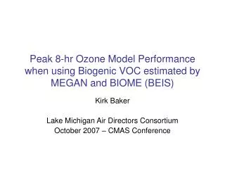 Peak 8-hr Ozone Model Performance when using Biogenic VOC estimated by MEGAN and BIOME (BEIS)
