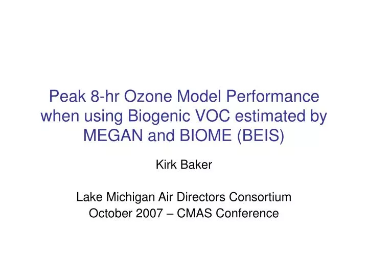 peak 8 hr ozone model performance when using biogenic voc estimated by megan and biome beis