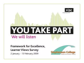 Stephenson College is taking part in the Learner Views Survey in early 2009.