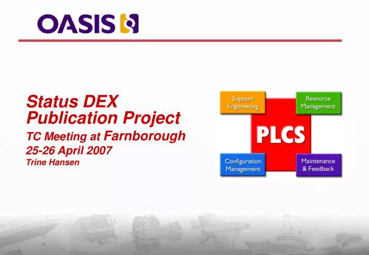 status dex publication project tc meeting at farnborough 25 26 april 2007 trine hansen