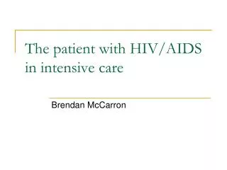 The patient with HIV/AIDS in intensive care