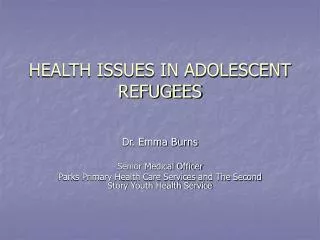 HEALTH ISSUES IN ADOLESCENT REFUGEES