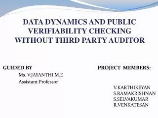 DATA DYNAMICS AND PUBLIC VERIFIABILITY CHECKING WITHOUT THIRD PARTY AUDITOR