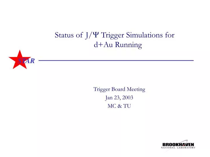 status of j trigger simulations for d au running