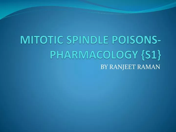 mitotic spindle poisons pharmacology s1