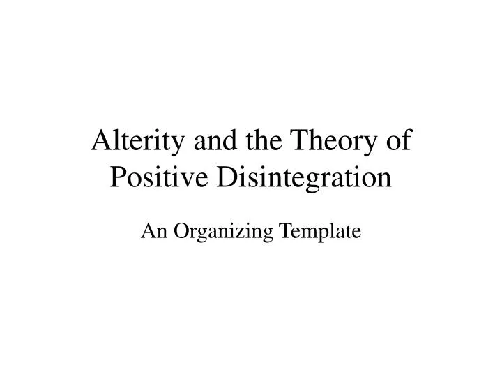 alterity and the theory of positive disintegration
