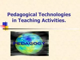 Pedagogical Technologies in Teaching Activities.