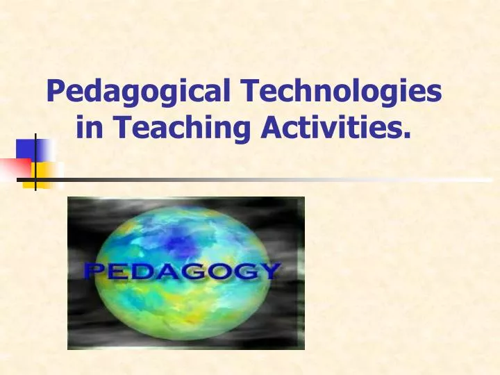 pedagogical technologies in teaching activities