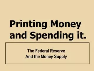 The Federal Reserve And the Money Supply