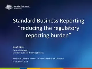 Standard Business Reporting “reducing the regulatory reporting burden”