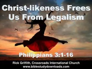 Christ-likeness Frees Us From Legalism