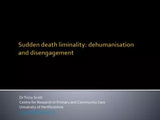 Sudden death liminality : dehumanisation and disengagement