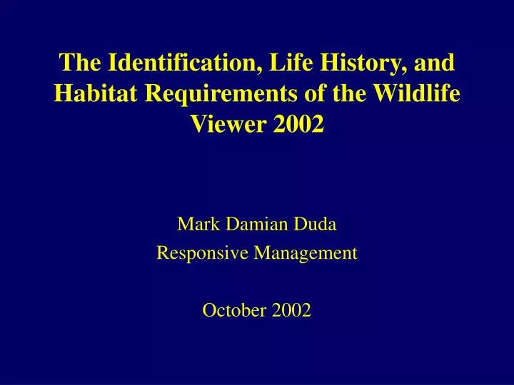 the identification life history and habitat requirements of the wildlife viewer 2002