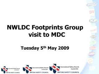 NWLDC Footprints Group visit to MDC Tuesday 5 th May 2009