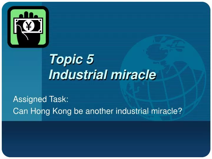 topic 5 industrial miracle