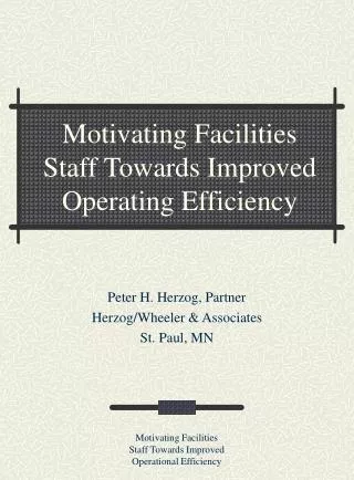 Motivating Facilities Staff Towards Improved Operating Efficiency