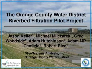 The Orange County Water District Riverbed Filtration Pilot Project