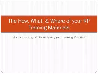 The How, What, &amp; Where of your RP Training Materials
