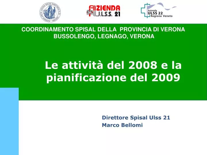 le attivit del 2008 e la pianificazione del 2009