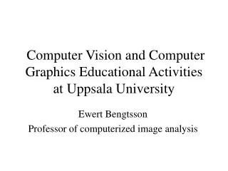 Computer Vision and Computer Graphics Educational Activities at Uppsala University