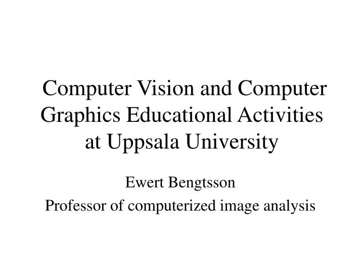 computer vision and computer graphics educational activities at uppsala university