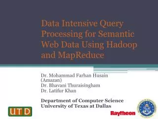 Data Intensive Query Processing for Semantic Web Data Using Hadoop and MapReduce