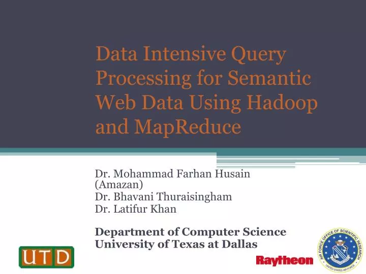 data intensive query processing for semantic web data using hadoop and mapreduce