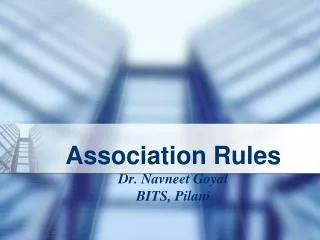 Association Rules Dr. Navneet Goyal BITS, Pilani