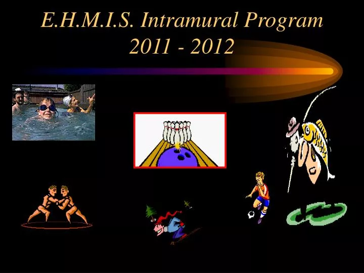 e h m i s intramural program 2011 2012